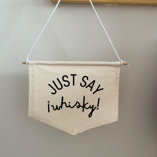 Banderín Just Say ¡Whisky!